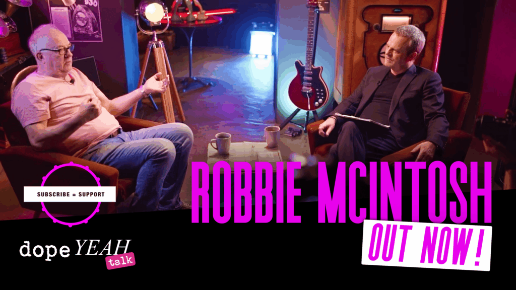 Robbie McIntosh_dopeYEAH talk