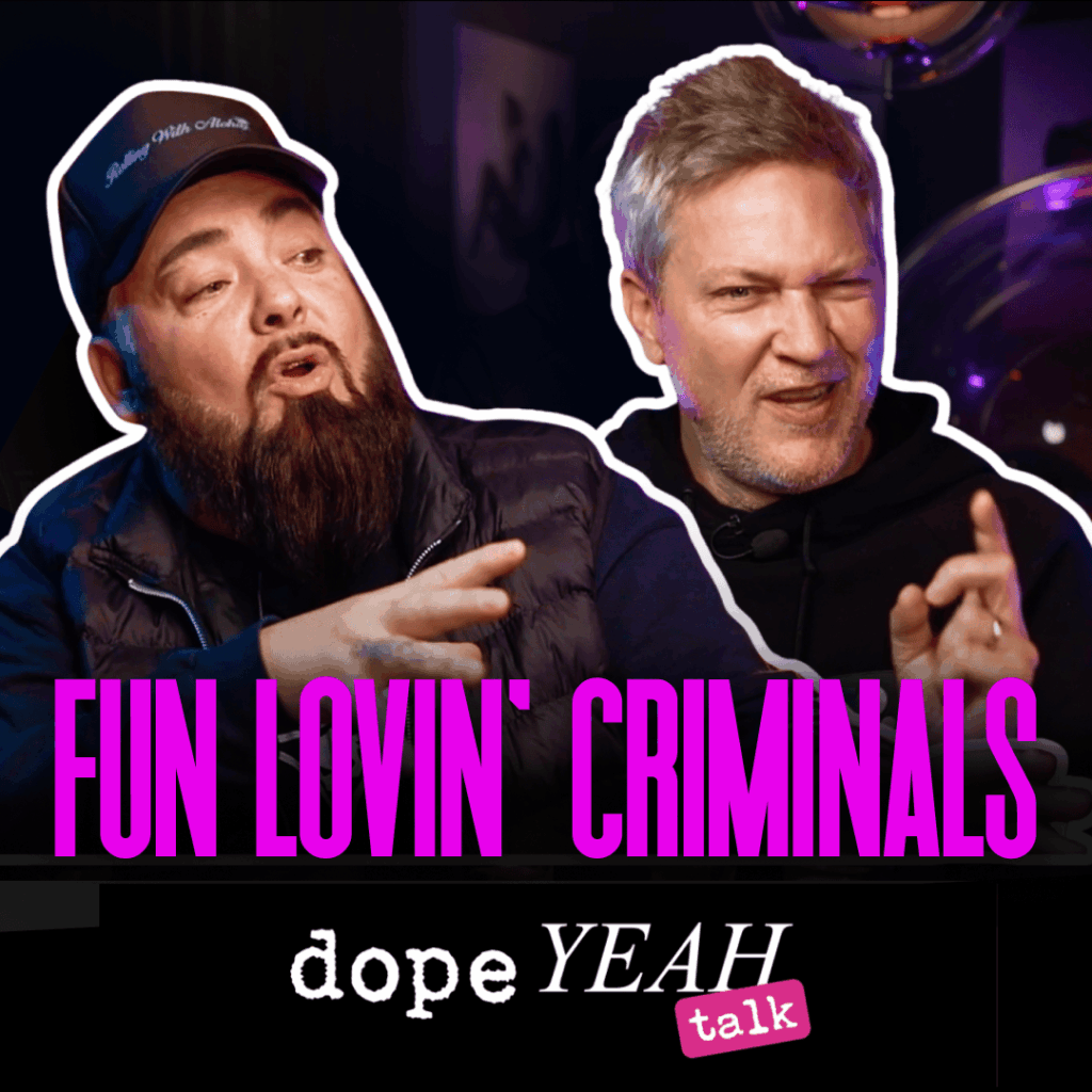 Fun Lovin’ Criminals_dopeYEAH talk
