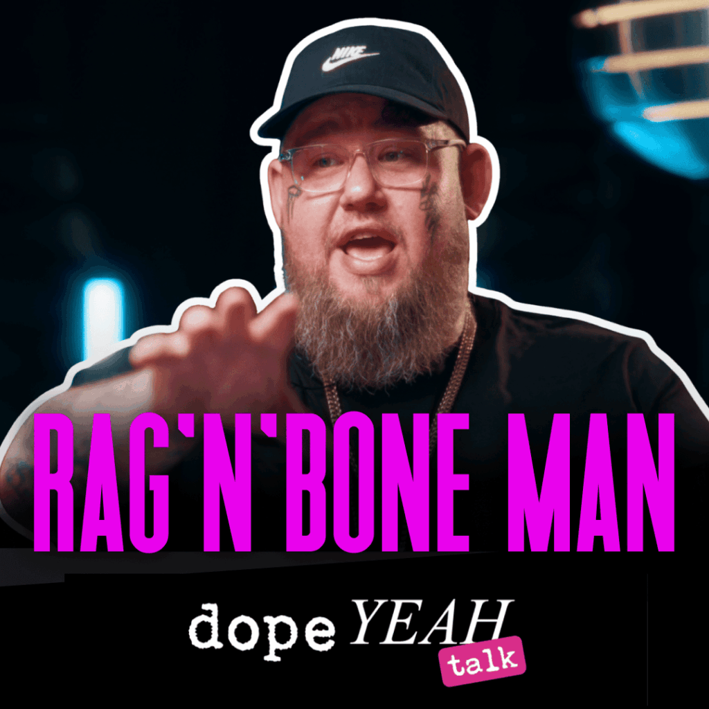 Rag’n’Bone Man_dopeYEAH talk