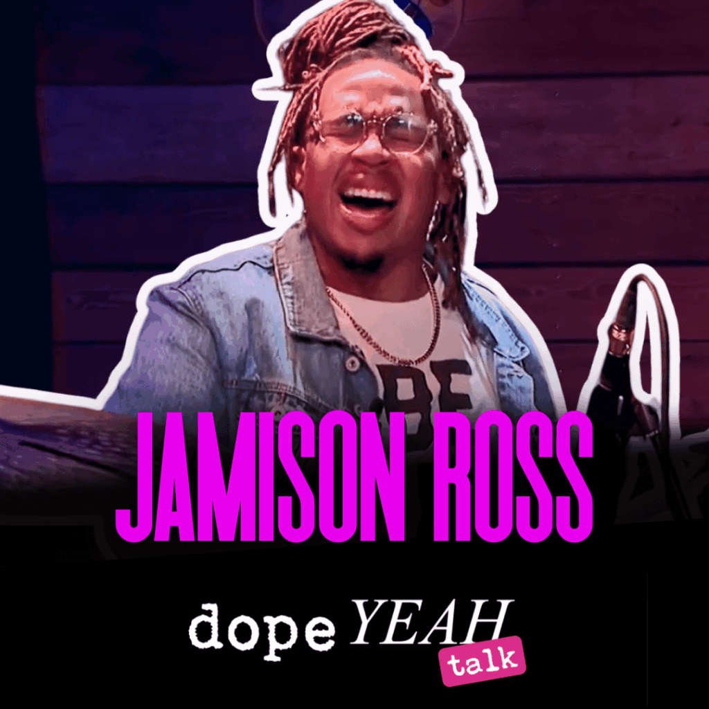 Jamison Ross_dopeYEAH talk
