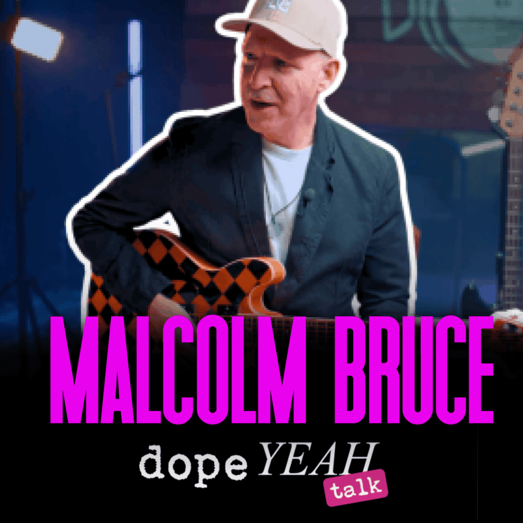 Malcolm Bruce_dopeYEAH talk