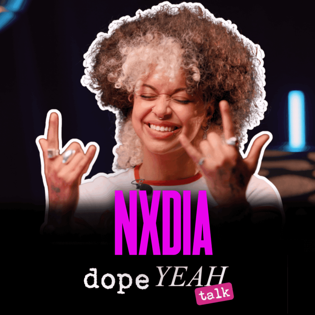 Nxdia_dopeYEAH talk
